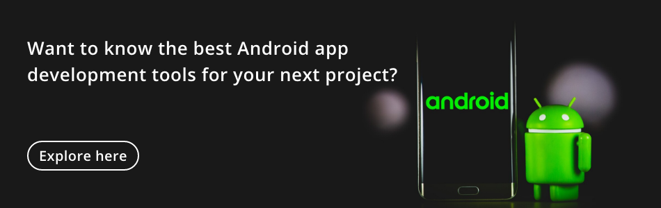 Want to Know Best Android App Development Tools for Your Next Project