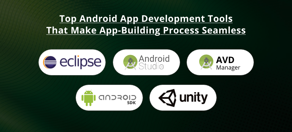 Top 5 Best Tools for Android Application Development