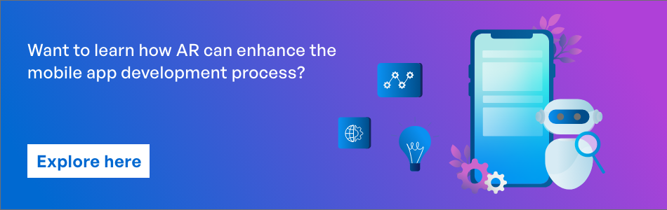 want to learn how ar can enhance mobile app development process